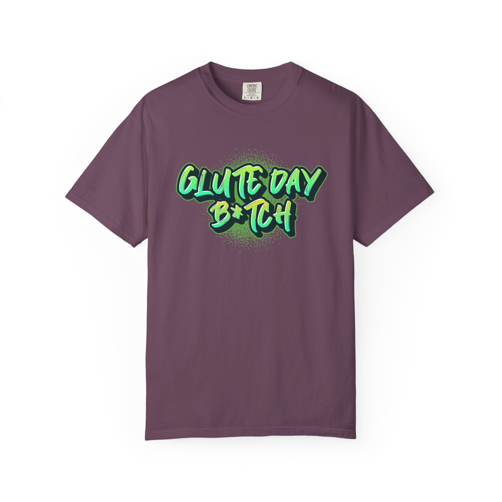 Glute Day B#tch-T-Shirt