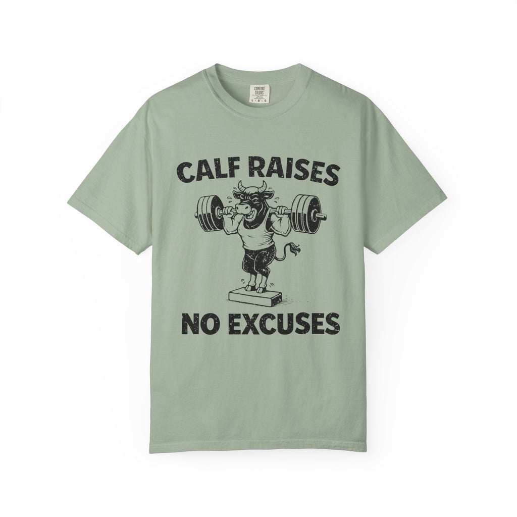 Calf Raises No Excuses-T-Shirt