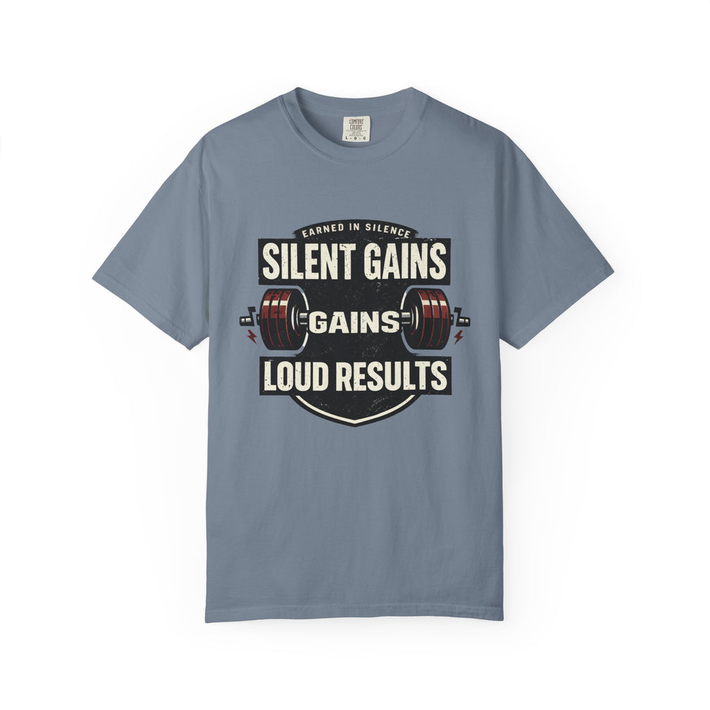 Silent Gains Loud Results-T-Shirt