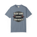 Silent Gains Loud Results-T-Shirt