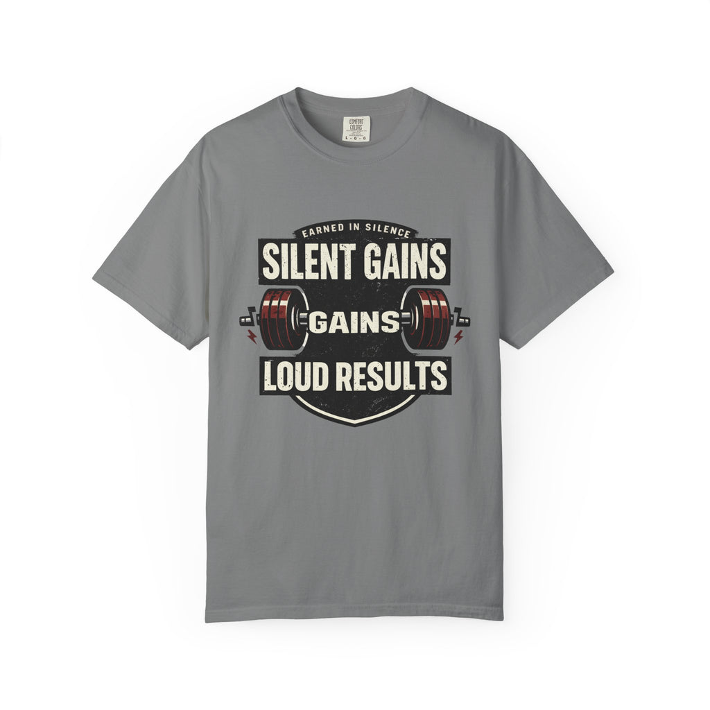 Silent Gains Loud Results-T-Shirt