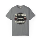 Silent Gains Loud Results-T-Shirt