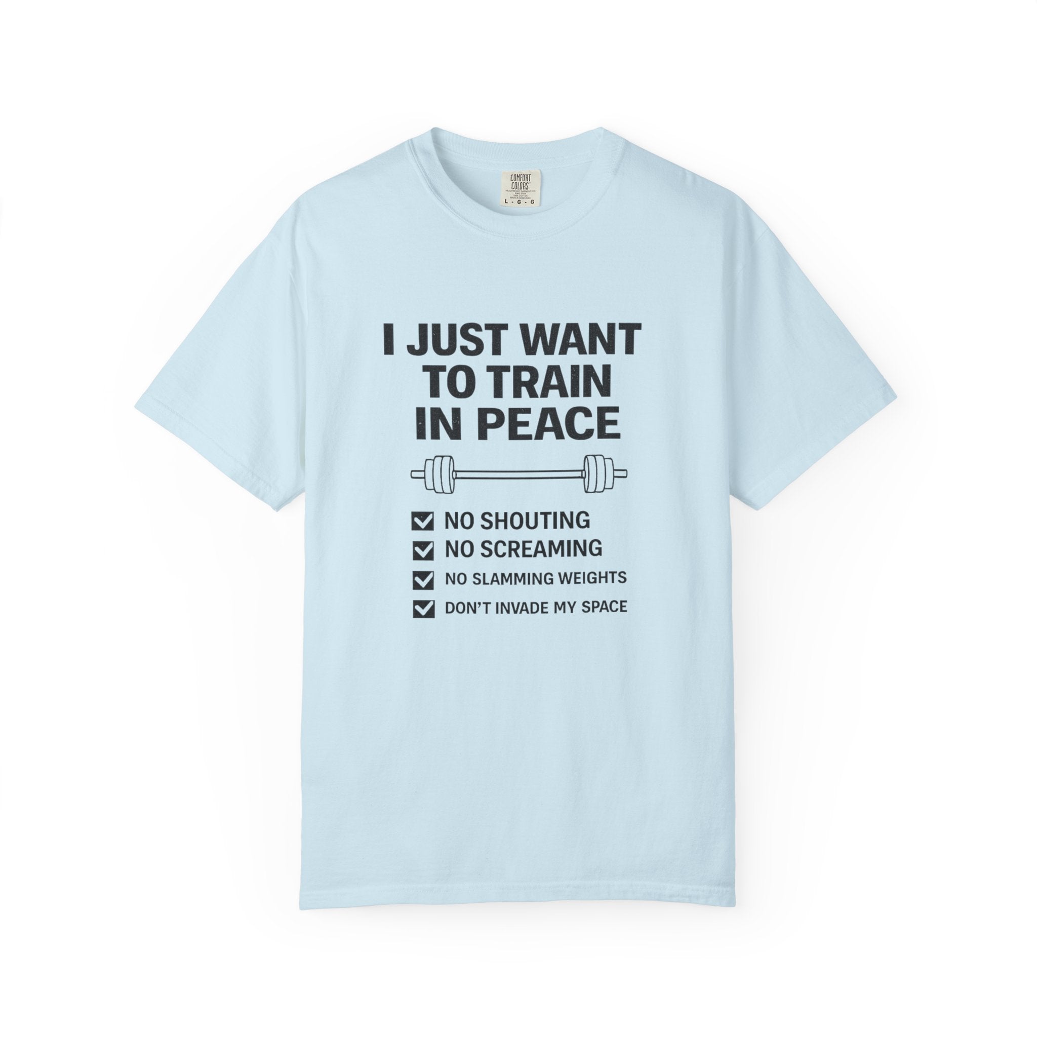 I Just Want To Train In Peace-T-Shirt