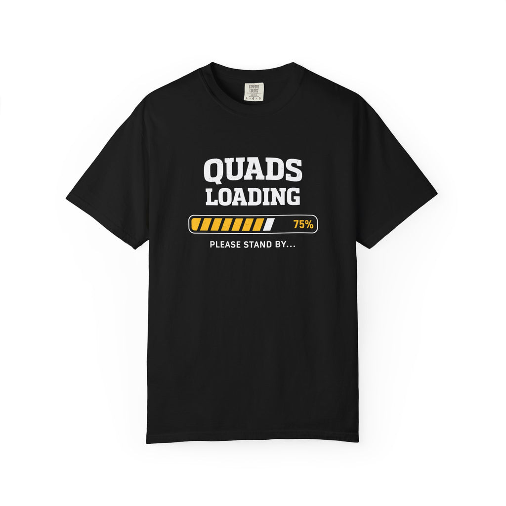 Quads Loading-T-Shirt