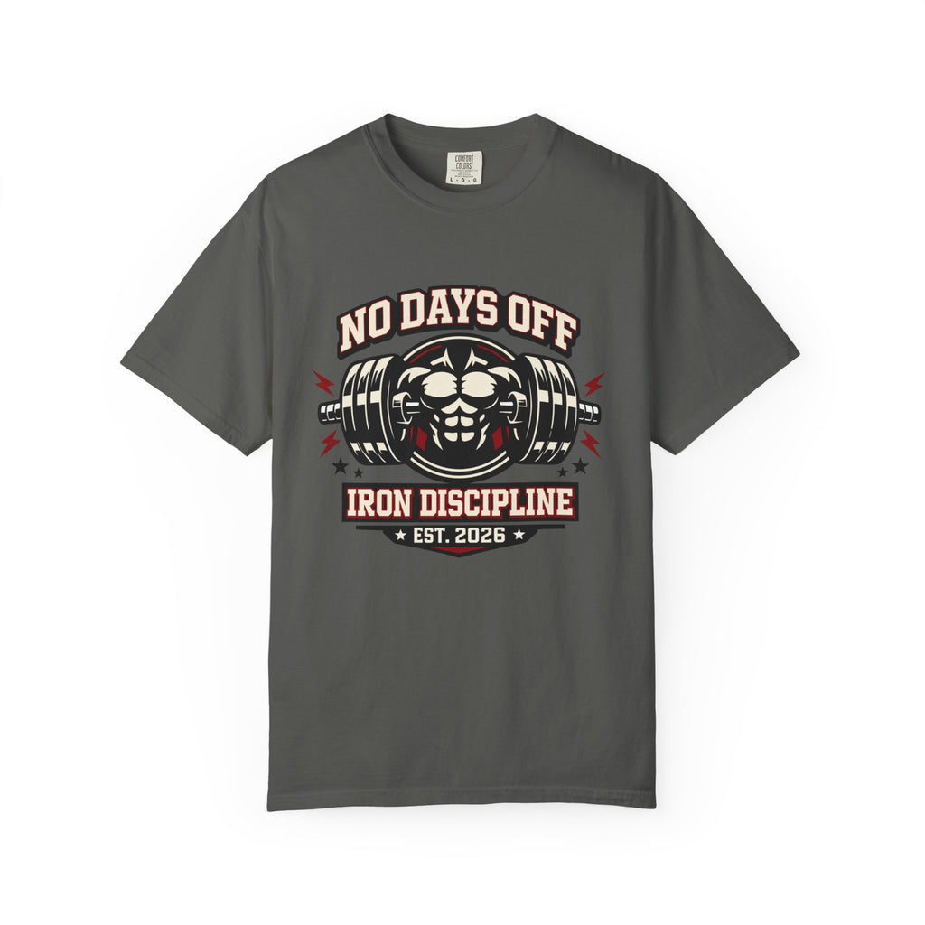 No Days Off Iron Discipline-T-Shirt