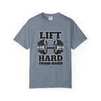 Lift Hard Train Hard-T-Shirt