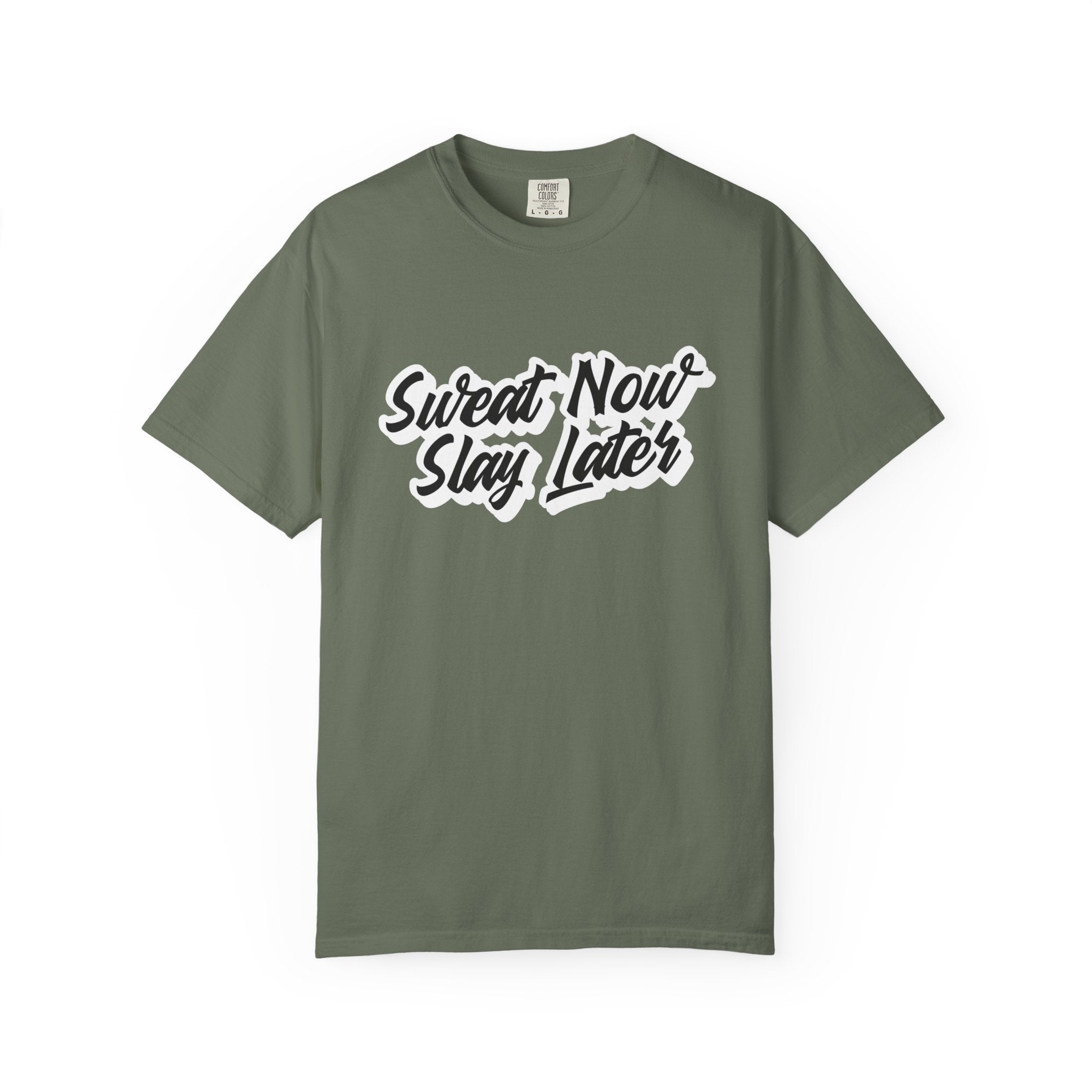 Sweat Now Slay Later-T-Shirt
