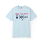 Choose Your Weapon-T-Shirt