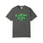 Glute Day B#tch-T-Shirt