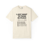 I Just Want To Train In Peace-T-Shirt