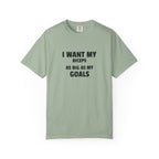 I Want My Biceps As Big As My Goals-T-Shirt