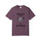 Training Is Good For The Brain-T-Shirt
