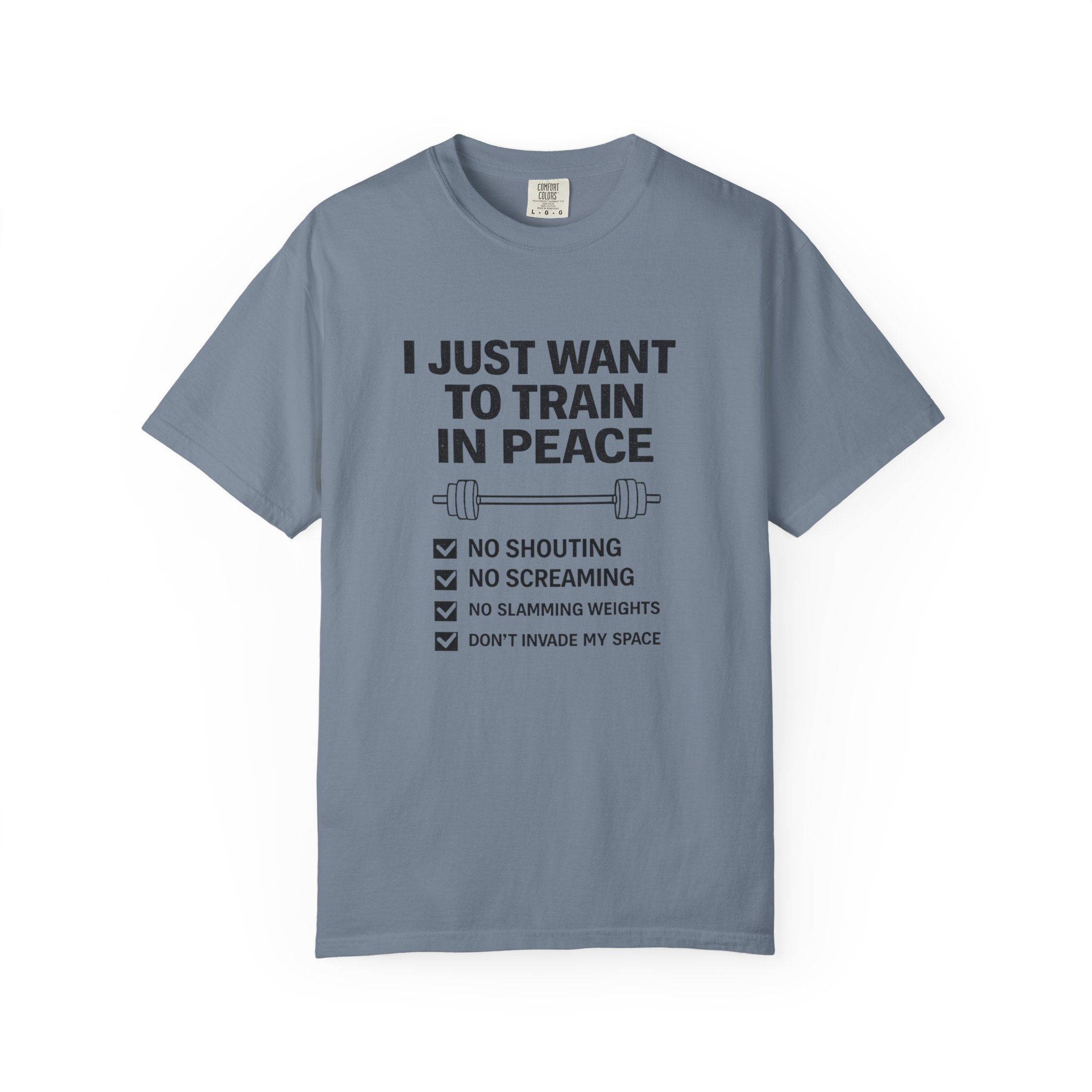 I Just Want To Train In Peace-T-Shirt