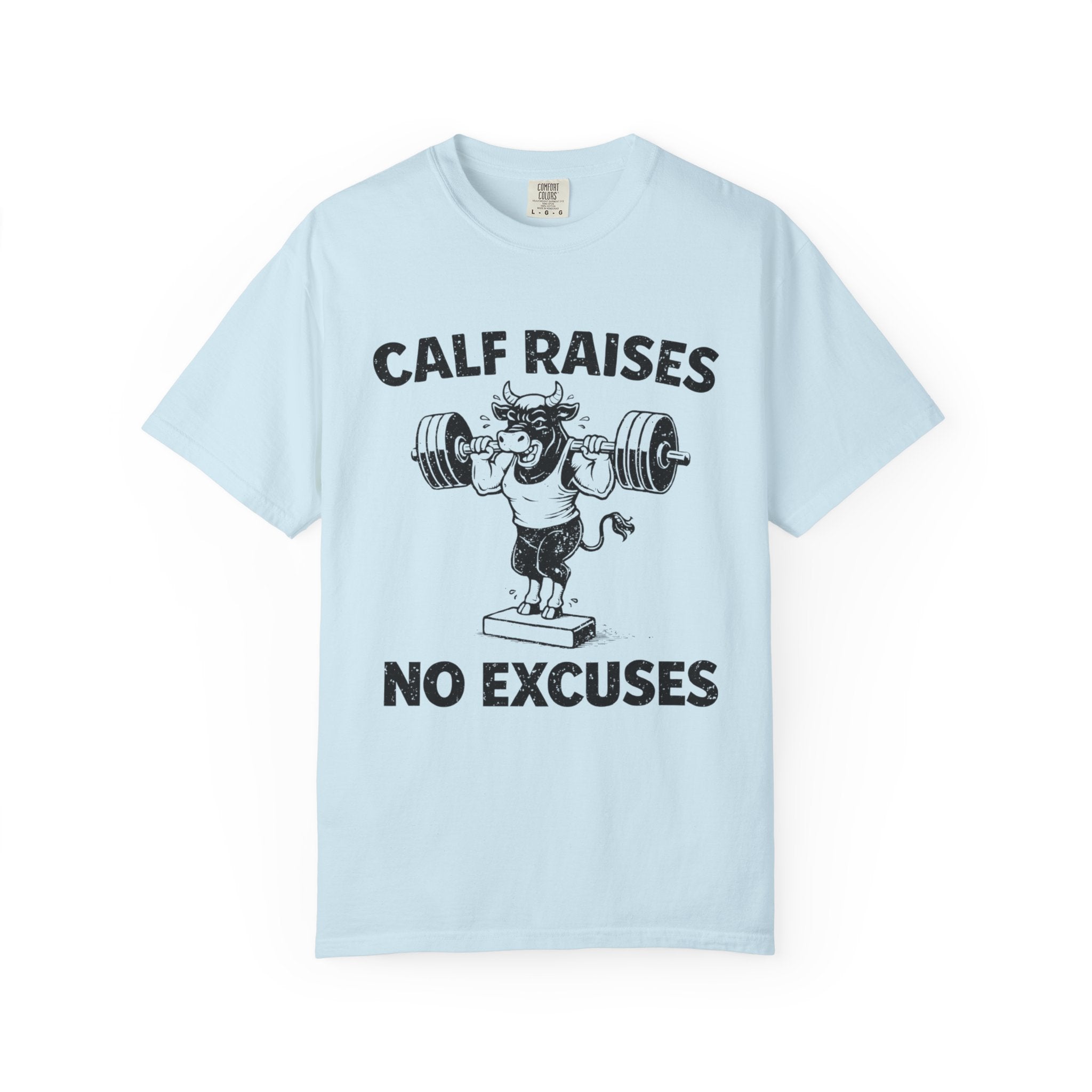 Calf Raises No Excuses-T-Shirt