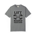 Lift Hard Train Hard-T-Shirt