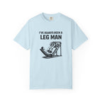 I've Always Been A Leg Man-T-Shirt