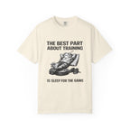 The Best Part About Training Is Sleep For the Gains-T-Shirt
