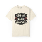 Silent Gains Loud Results-T-Shirt