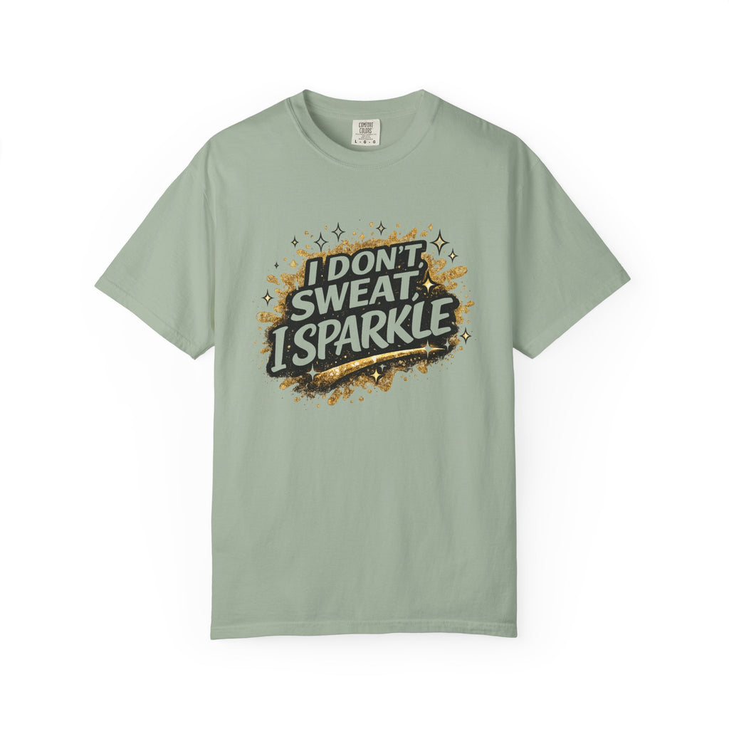 I Don't Sweat I Sparkle-T-Shirt