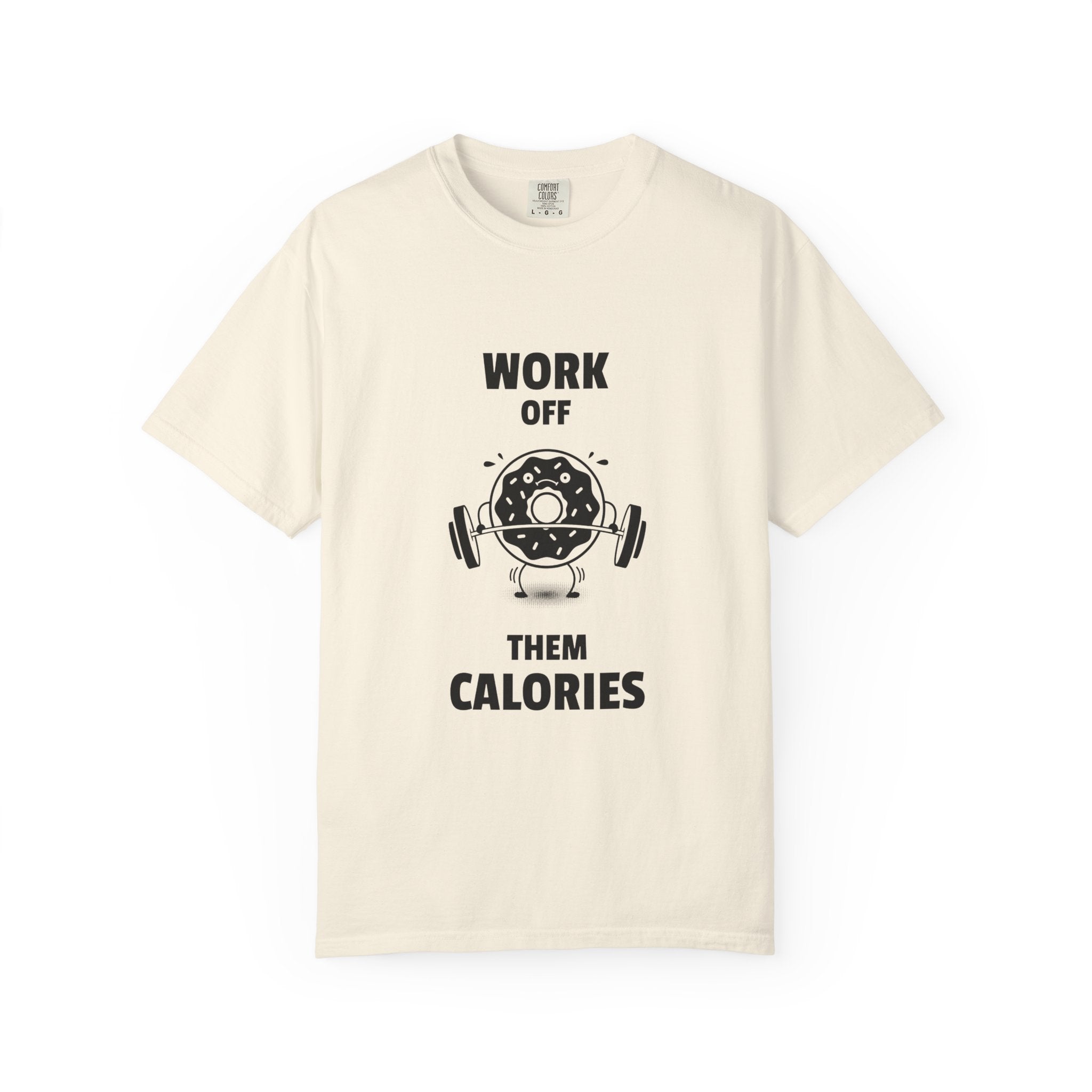 Work Off Them Calories-T-Shirt
