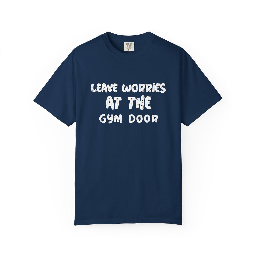 Leave Worries At The Gym Door-T-Shirt