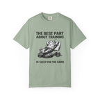 The Best Part About Training Is Sleep For the Gains-T-Shirt