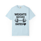 Weights Before Dates-T Shirt