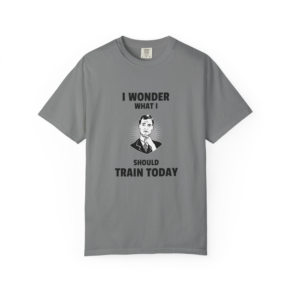 I Wonder What I Should Train Today-T-Shirt