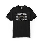 I Count Reps Not Calories-T-Shirt