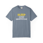 Sleep Is Where The Real Growth Is At-T-Shirt