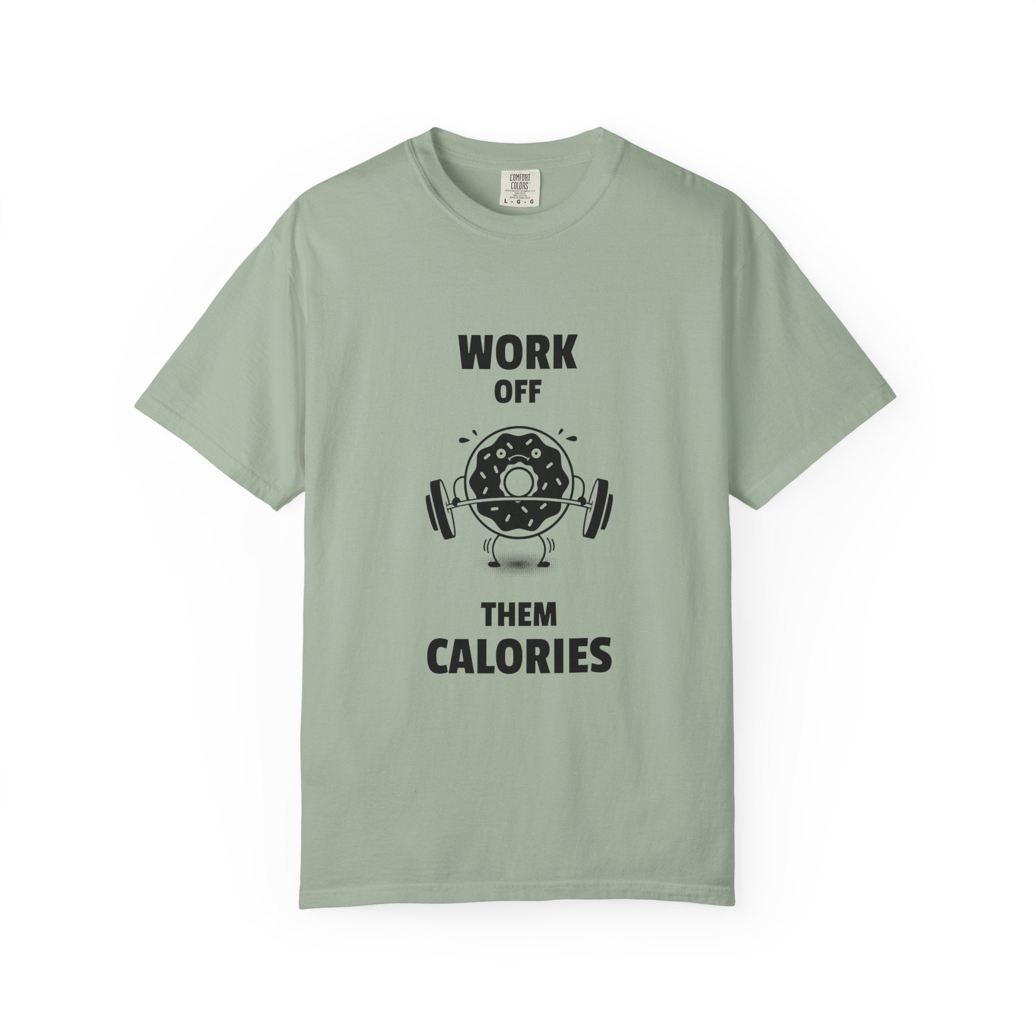 Work Off Them Calories-T-Shirt