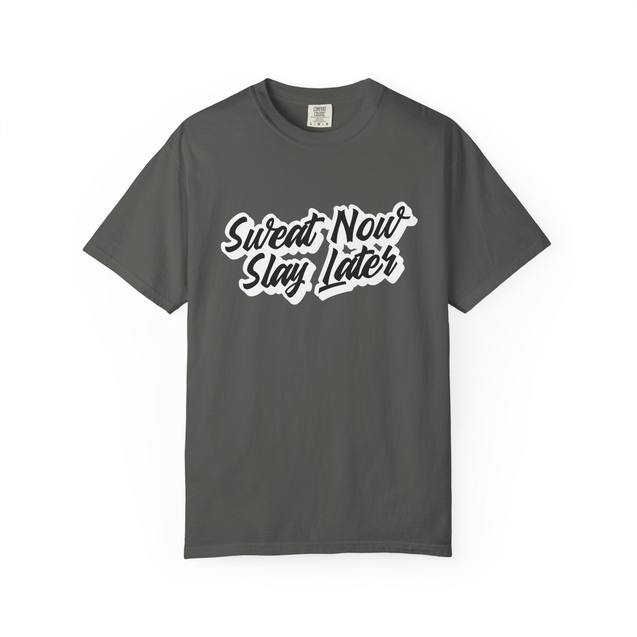 Sweat Now Slay Later-T-Shirt