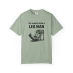 I've Always Been A Leg Man-T-Shirt