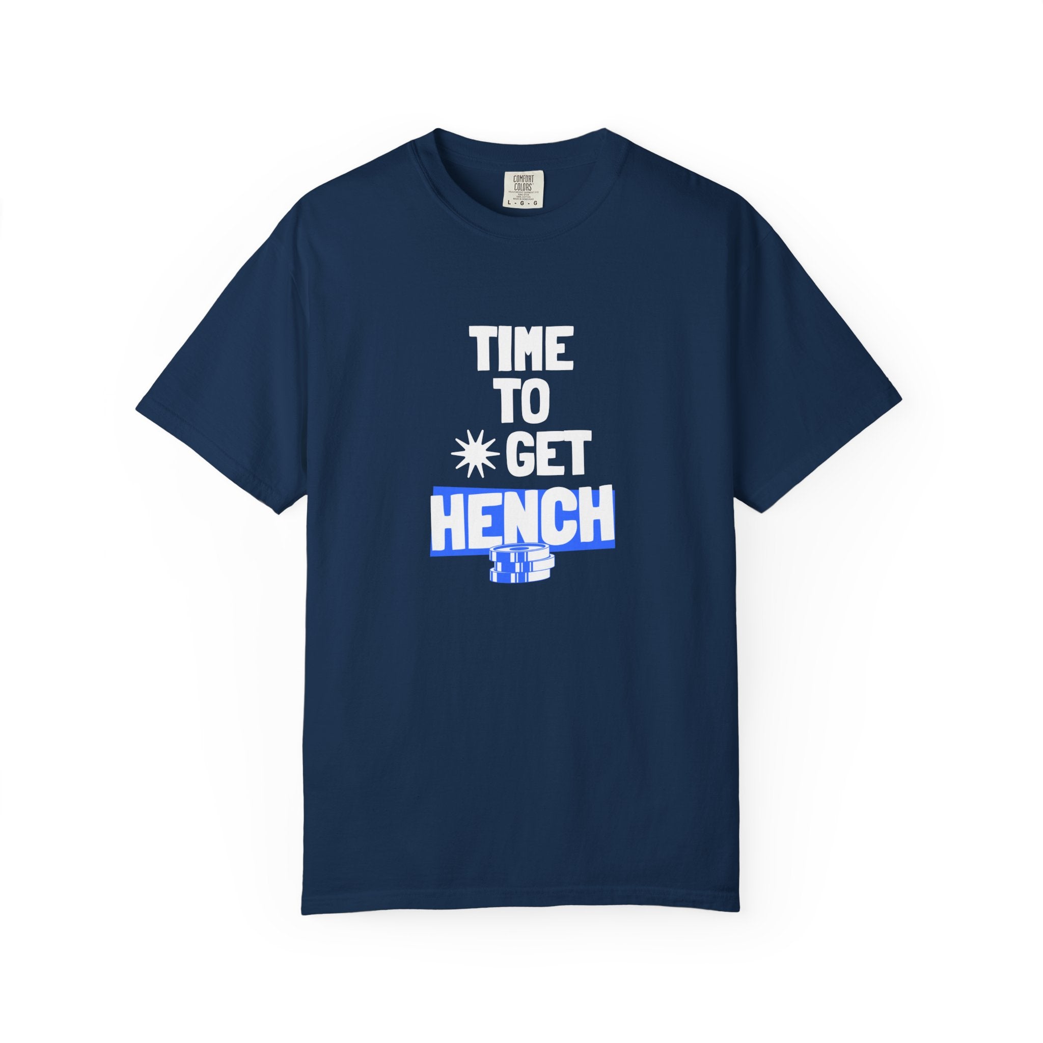 Time To Get Hench-T-Shirt