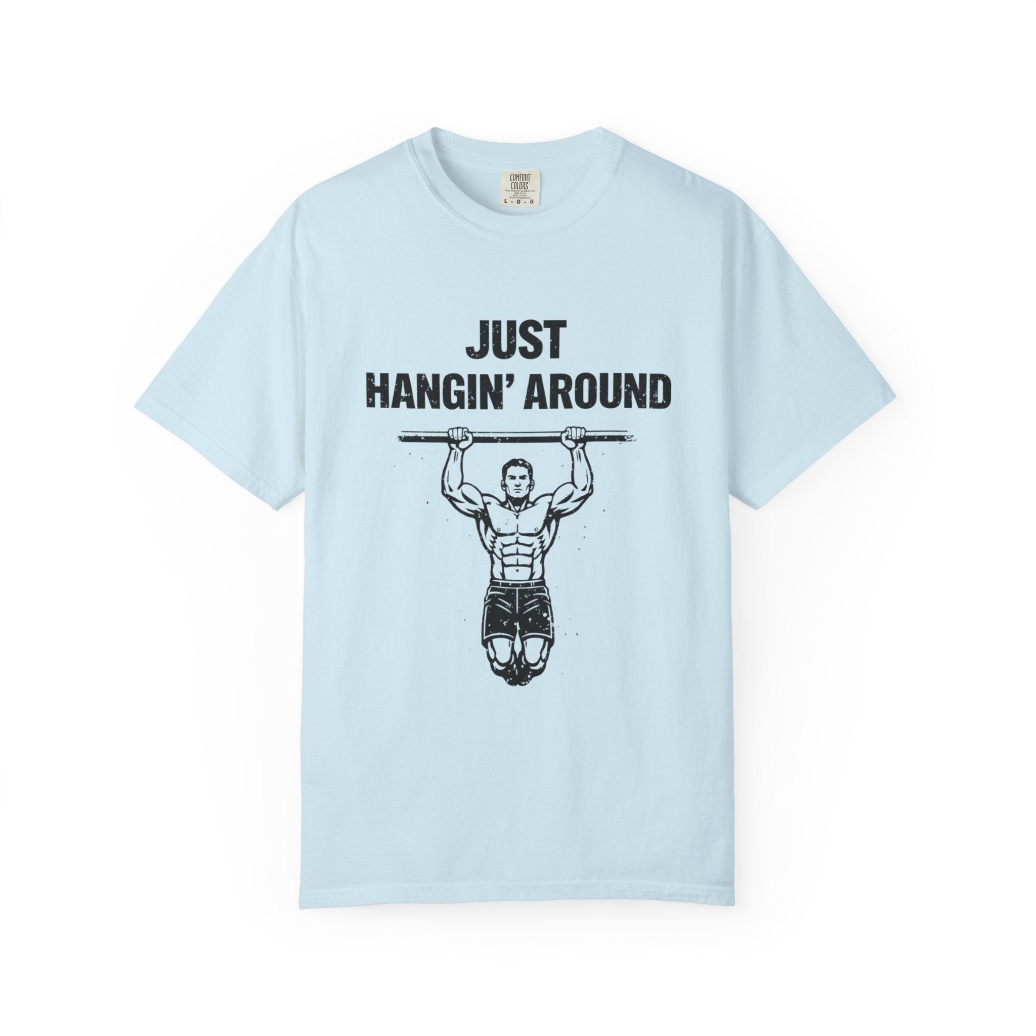 Just Hangin' Around-T-Shirt
