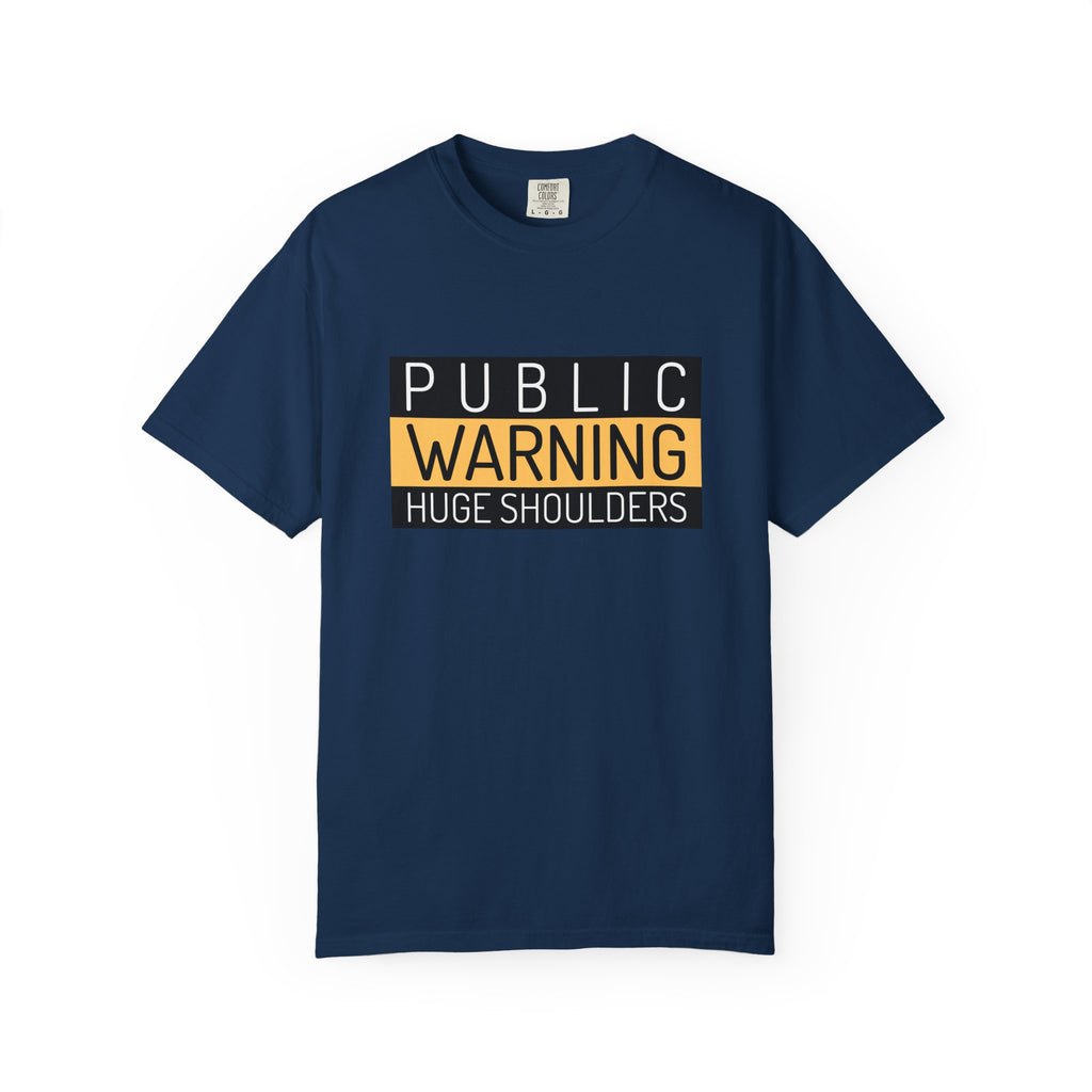 Public Warning Huge Shoulders-T-Shirt