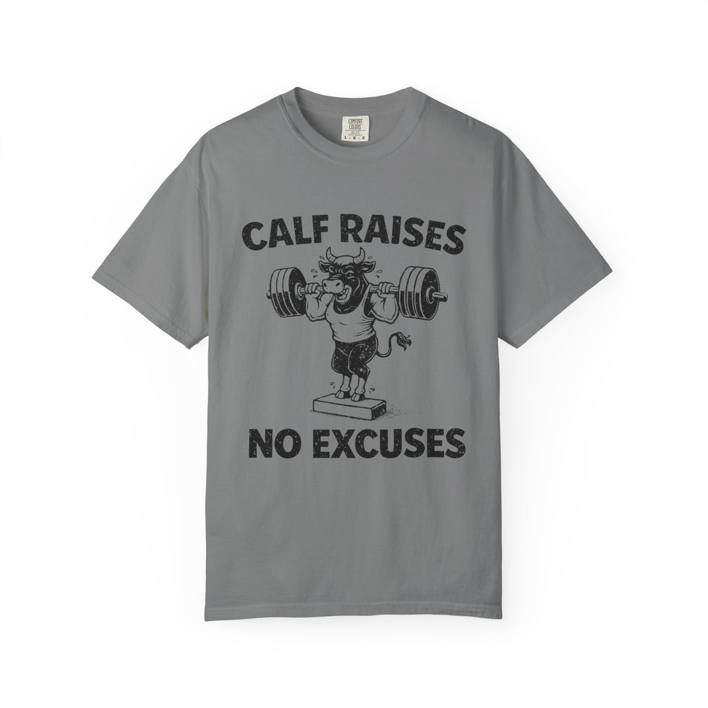 Calf Raises No Excuses-T-Shirt