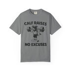 Calf Raises No Excuses-T-Shirt