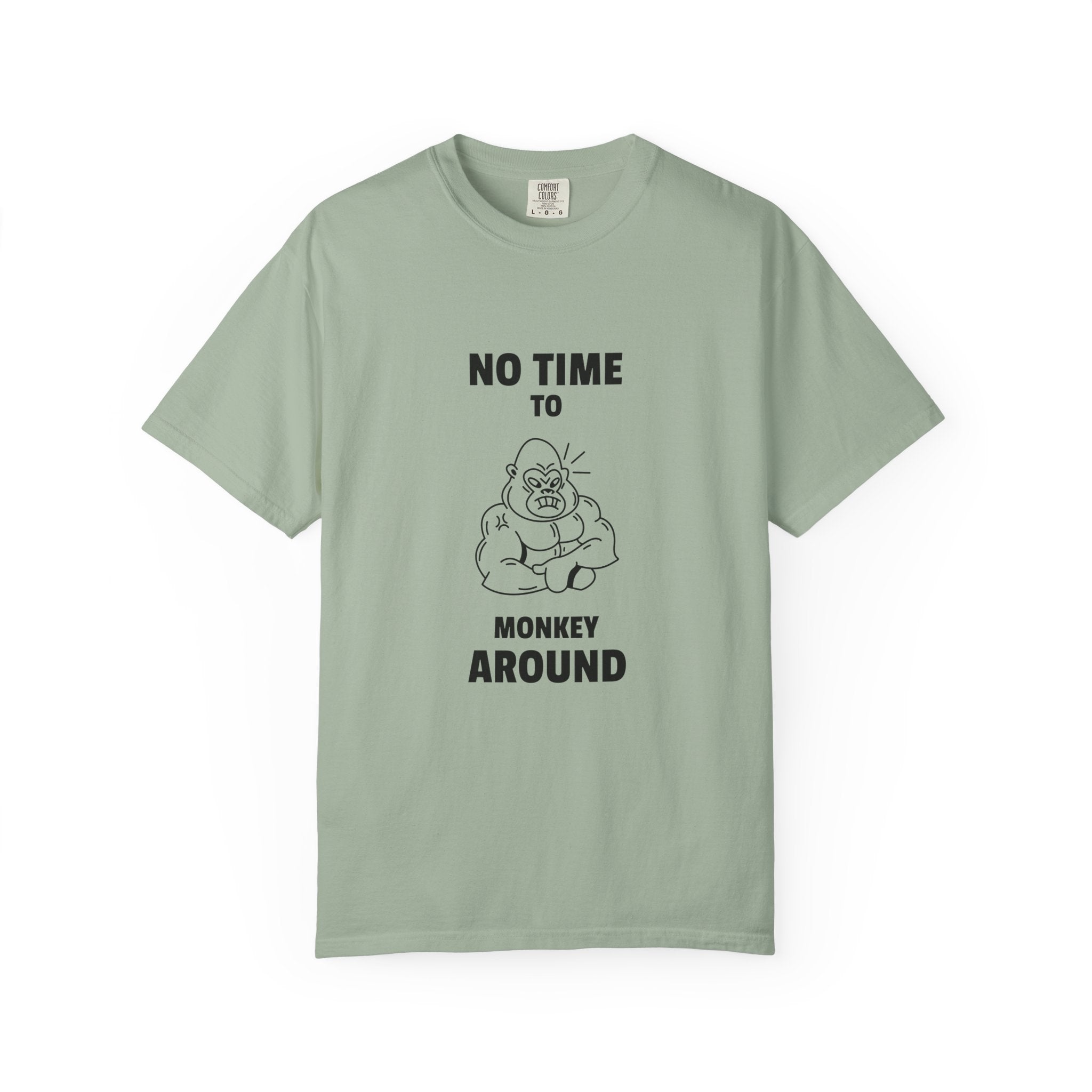 No Time To Monkey Around-T-Shirt