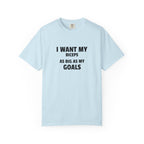 I Want My Biceps As Big As My Goals-T-Shirt