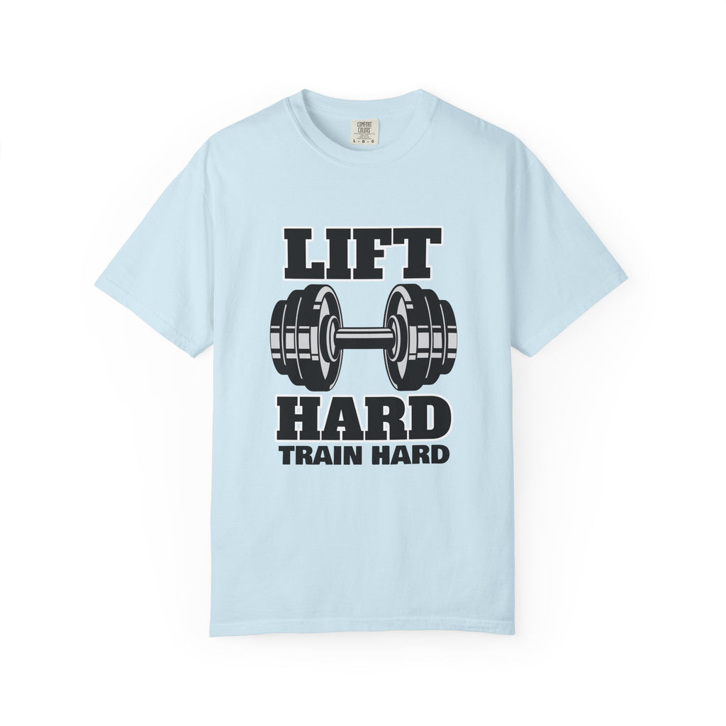 Lift Hard Train Hard-T-Shirt