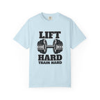 Lift Hard Train Hard-T-Shirt