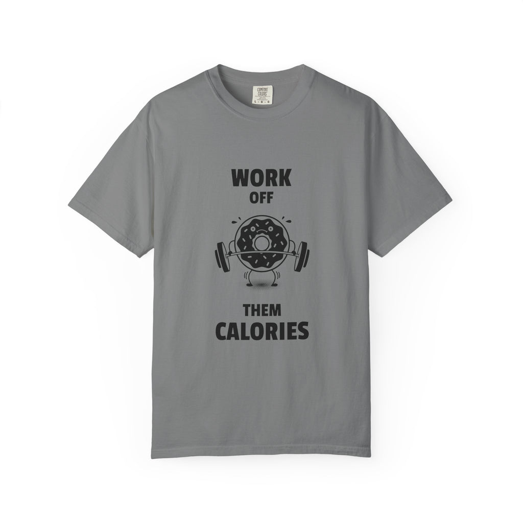Work Off Them Calories-T-Shirt