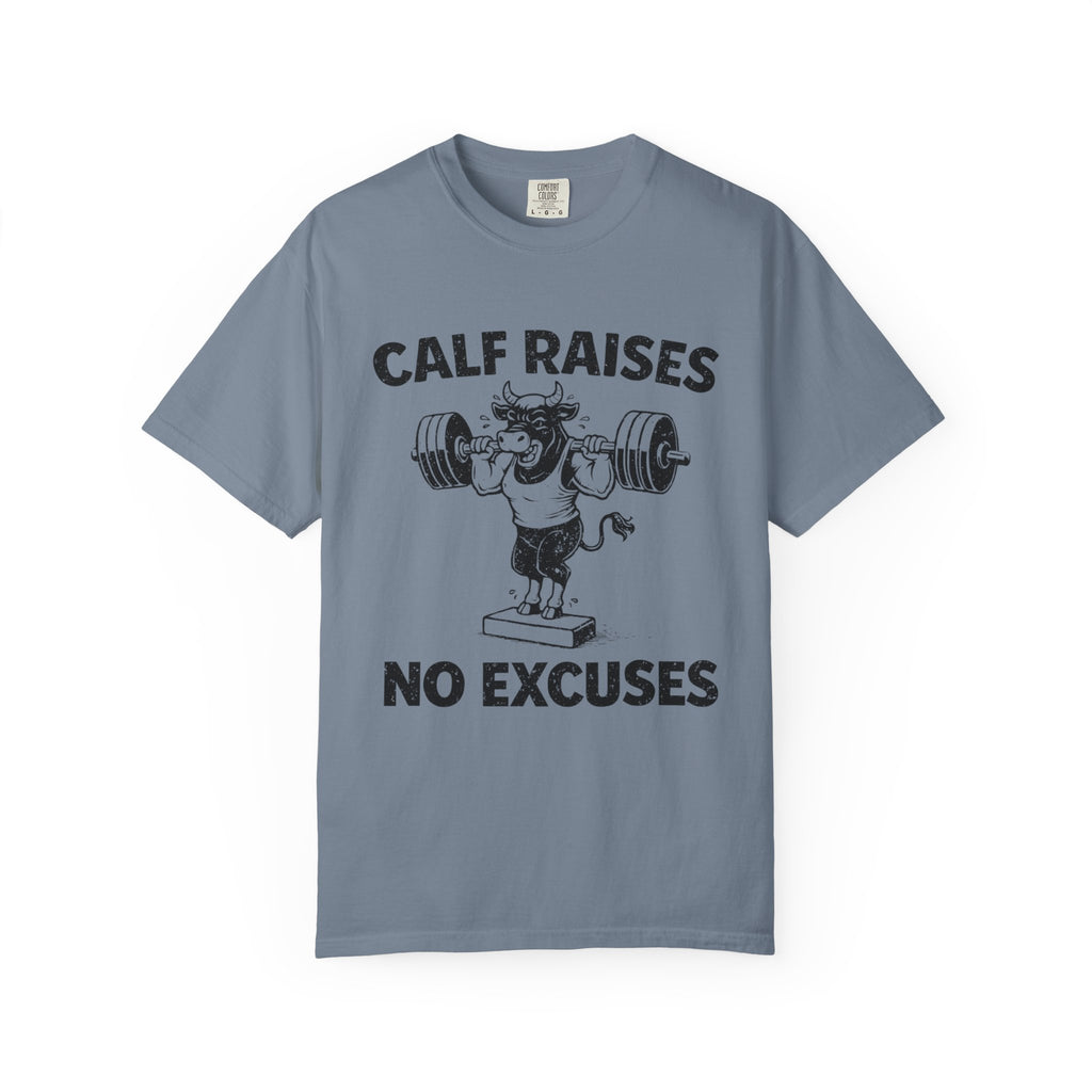 Calf Raises No Excuses-T-Shirt