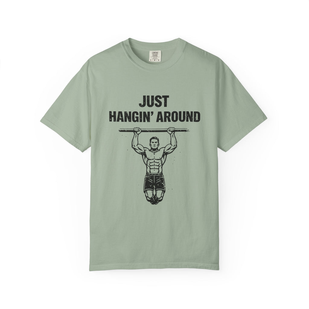 Just Hangin' Around-T-Shirt