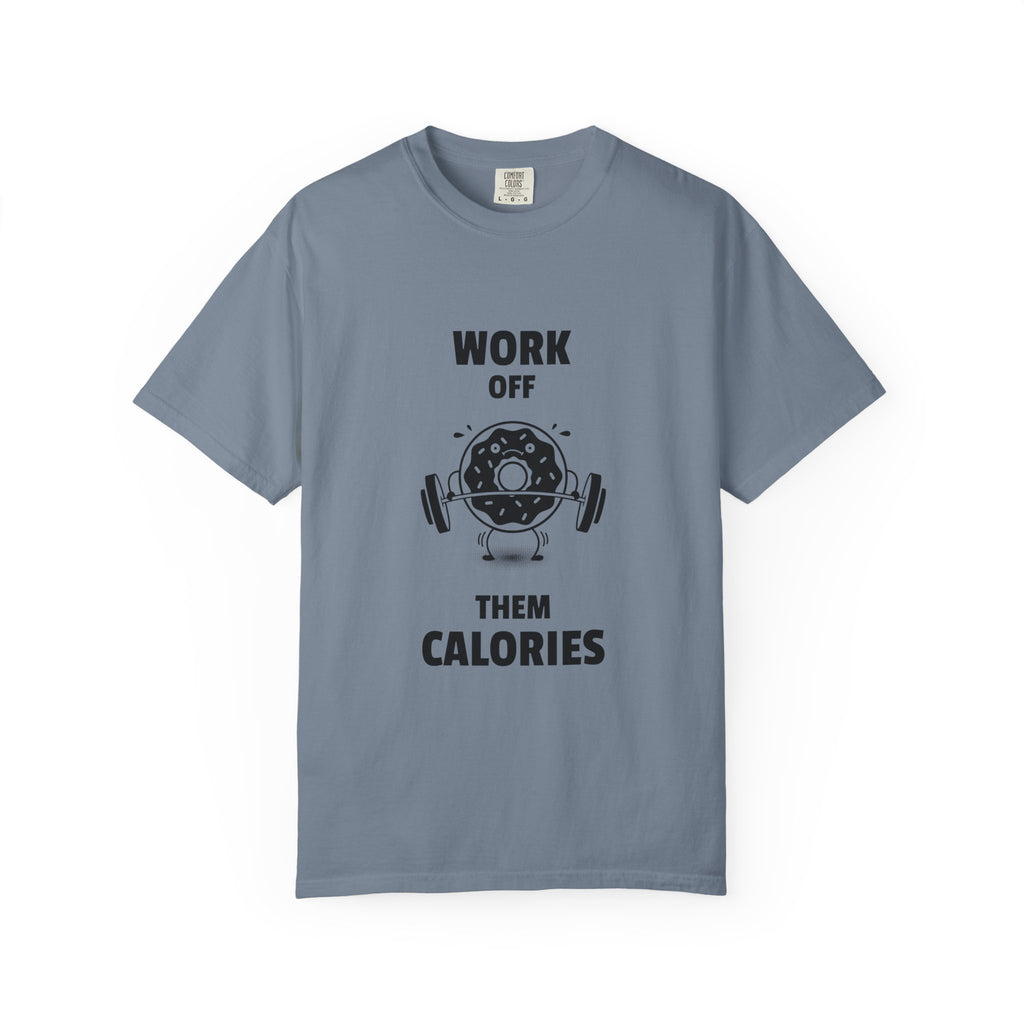 Work Off Them Calories-T-Shirt