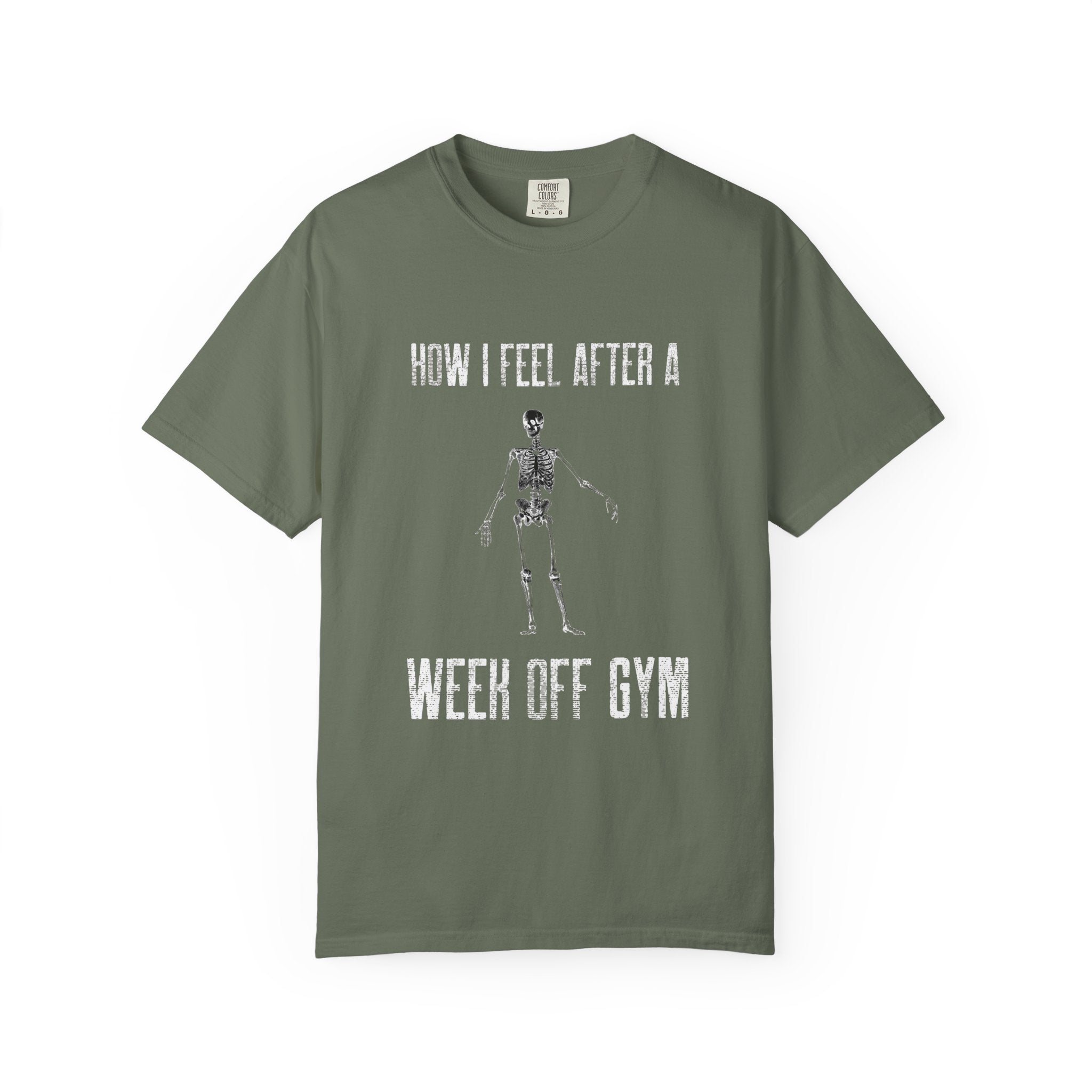 How I Feel After A Week Off Gym-T-Shirt