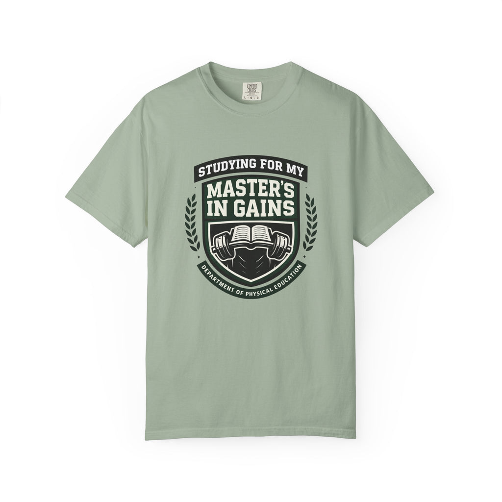 Studying For My Master's In Gains-T-Shirt