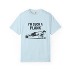 I'm Such A Plank-T-Shirt