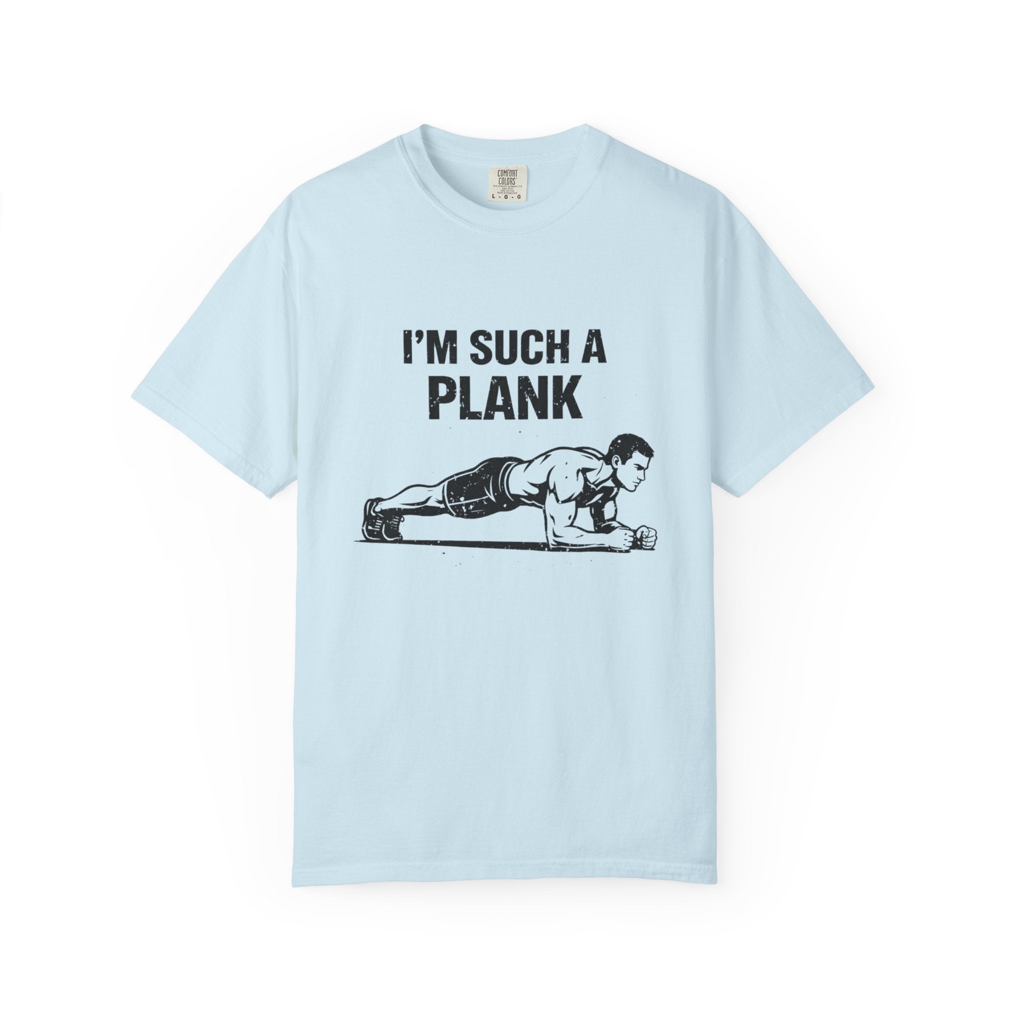 I'm Such A Plank-T-Shirt